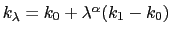 $ k_\lambda = k_0 + \lambda^\alpha (k_1 - k_0)$