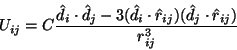 \begin{displaymath}
U_{ij} = C \frac { \hat{d}_i \cdot \hat{d}_j - 3 (\hat{d}_i \cdot
\hat{r}_{ij})(\hat{d}_j \cdot \hat{r}_{ij})} {r_{ij}^3}
\end{displaymath}