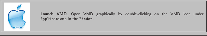 \fbox{
\begin{minipage}{.17\textwidth}
\includegraphics[width=2.0 cm, height=2...
...on the VMD icon under {\tt Applications} in the {\tt Finder}.}
\end{minipage} }