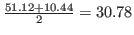 $\frac{51.12+10.44}{2} = 30.78$