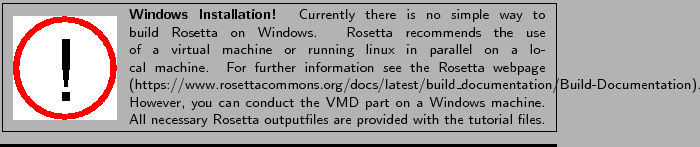 \fbox{
\begin{minipage}{.2\textwidth}
\includegraphics[width=2.3 cm, height=2....
...ary Rosetta outputfiles are provided with the tutorial files.}
\end{minipage} }