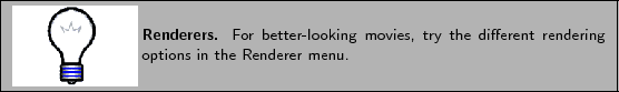 \framebox[\textwidth]{
\begin{minipage}{.2\textwidth}
\includegraphics[width=2...
...y the different
rendering options in the {\sf Renderer} menu.}
\end{minipage} }