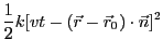 $\displaystyle \frac{1}{2}k[vt-(\vec{r}-\vec{r}_0)\cdot\vec{n}]^2$