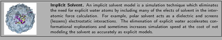 \fbox{
\begin{minipage}{.2\textwidth}
\includegraphics[width=2.3 cm, height=2....
...of not modeling the solvent as accurately as explicit models.}
\end{minipage} }