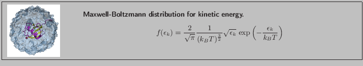 \fbox{
\begin{minipage}{.2\textwidth}
\includegraphics[width=2.3 cm, height=2....
...exp\left(-\frac{\epsilon_k}{k_{B}T}\right)}
\end{displaymath}}
\end{minipage} }