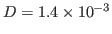 $D=1.4\times10^{-3}$