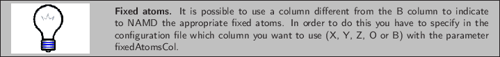 \framebox[\textwidth]{
\begin{minipage}{.2\textwidth}
\includegraphics[width=2...
...nt to use (X, Y, Z, O or B) with the parameter fixedAtomsCol.}
\end{minipage} }