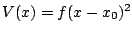 $V(x) = f(x-x_0)^2$